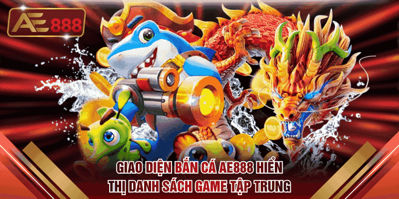 Giao diện bắn cá AE888 hiển thị danh sách game tập trung